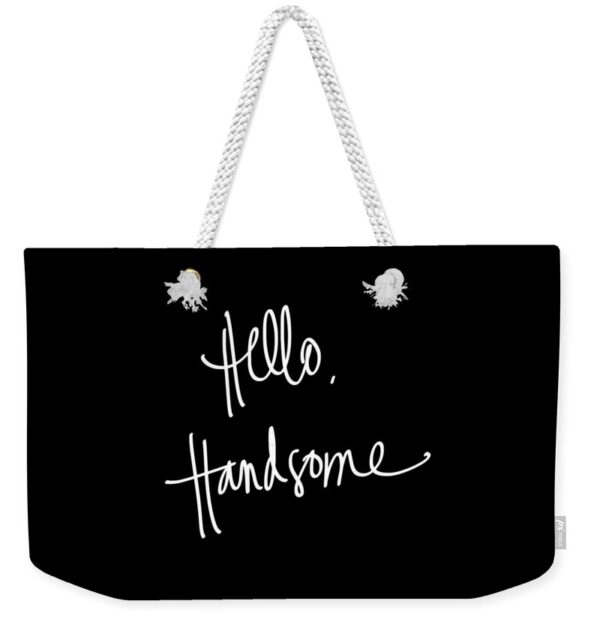 Hello Handsome Weekender Tote Bag Hello Handsome Weekender Tote Bag