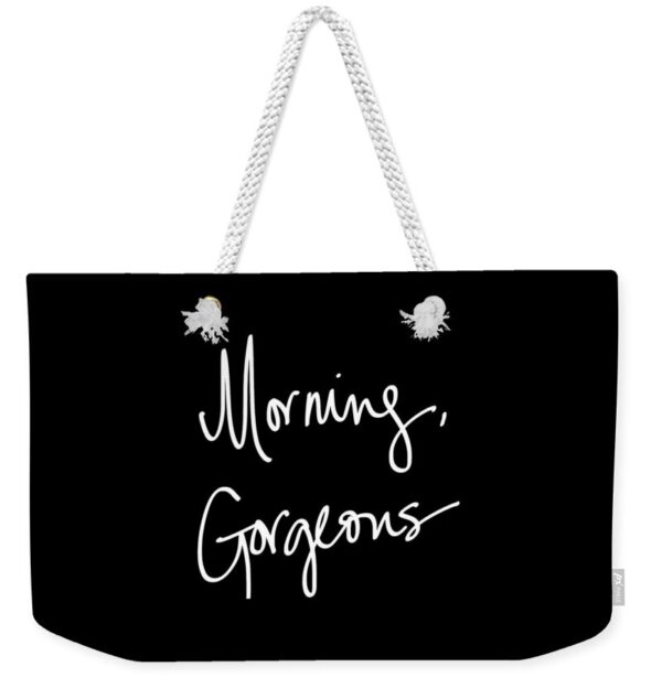 Morning Gorgeous Weekender Tote Bag