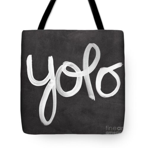 You Only Live Once Tote Bag